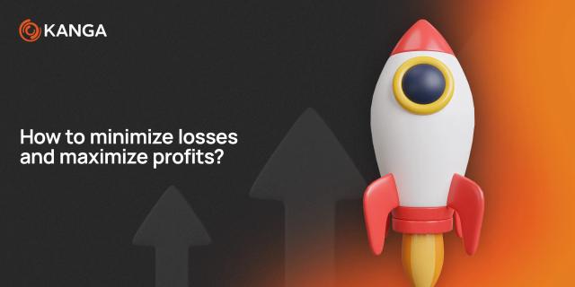 How to minimize losses and maximize profits?