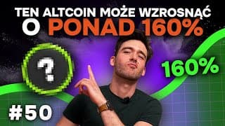 Ten altcoin może wzrosnąć o ponad 160% | Kanga Trends - Analiza Rynku Kryptowalut #50