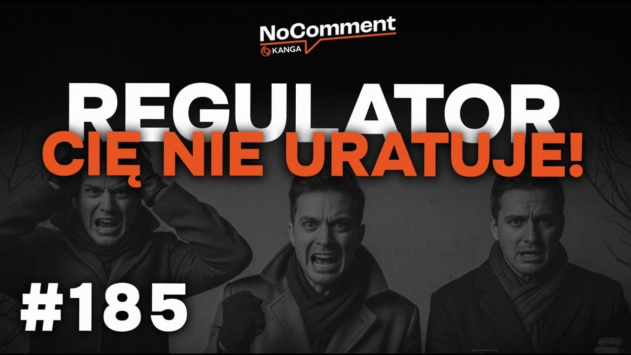 Dlaczego regulator NIE chroni inwestorów? / No Comment #185