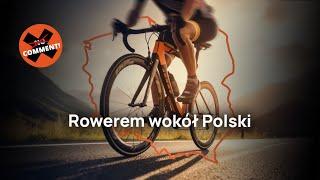 No Comment #101 | Rowerem wokół Polski