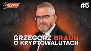 Kanga Talks #5: Grzegorz Braun o kryptowalutach