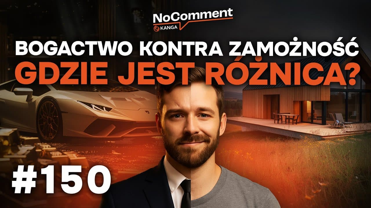 No Comment #150 | Bogactwo kontra zamożność: gdzie jest różnica?