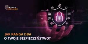 Kanga zdobyła zaufanie, gdyż szczególnie dba o bezpieczeństwo użytkowników. Dowiedz się jak.