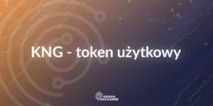 Token KNG i jego funkcjonalności