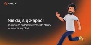 Jak unikać pułapek awersji do straty w świecie krypto?