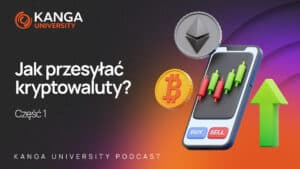 Kanga University Podcast #27 | Jak przesyłać kryptowaluty?