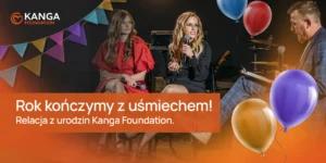 Podsumowanie urodzin Kanga Foundation