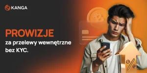 Wprowadzamy nowe opłaty za transfery wewnętrzne dla użytkowników bez KYC