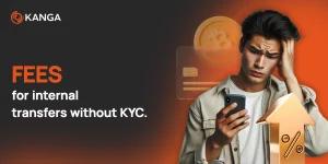 New Internal Transfer Fees for Users Without KYC