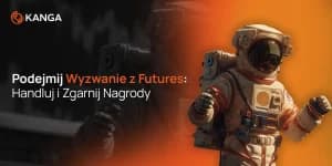 Kanga Futures Challenge – zdobywaj nagrody za handel z dźwignią na Kandze!