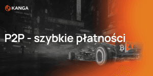 Kanga P2P – szybkie i wygodne transakcje pomiędzy użytkownikami
