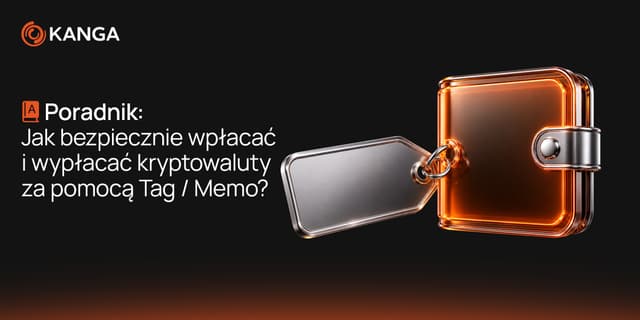Thumbnail of "Poradnik: Jak bezpiecznie wpłacać i wypłacać kryptowaluty za pomocą Tag / Memo?" article
