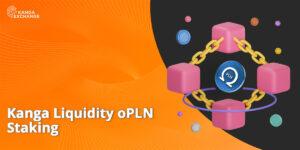 Kanga Liquidity oPLN Staking