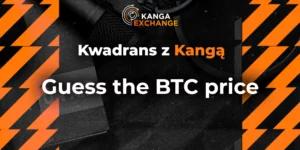 Kwadrans z Kanga - Guess the BTC price