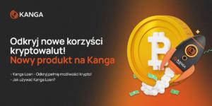Kanga Loan - czyli uzyskaj oPLN pod zastaw kryptowalut!