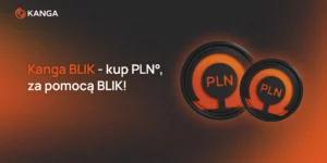 Kanga BLIK - kup oPLN, za pomocą BLIK!