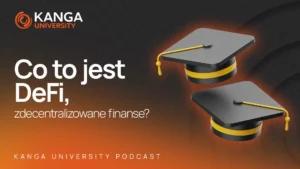 Kanga University Podcast #9 | Co to jest DeFi, zdecentralizowane finanse?