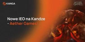Nowe IEO na Kandze - Aether Games!