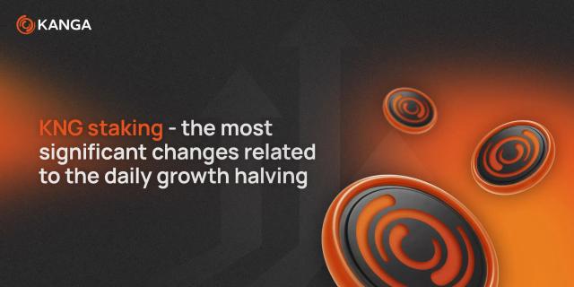 KNG staking - key changes related to daily growth halving