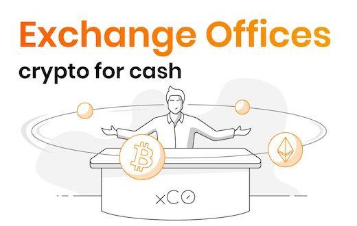 Exchange offices crypto for cash