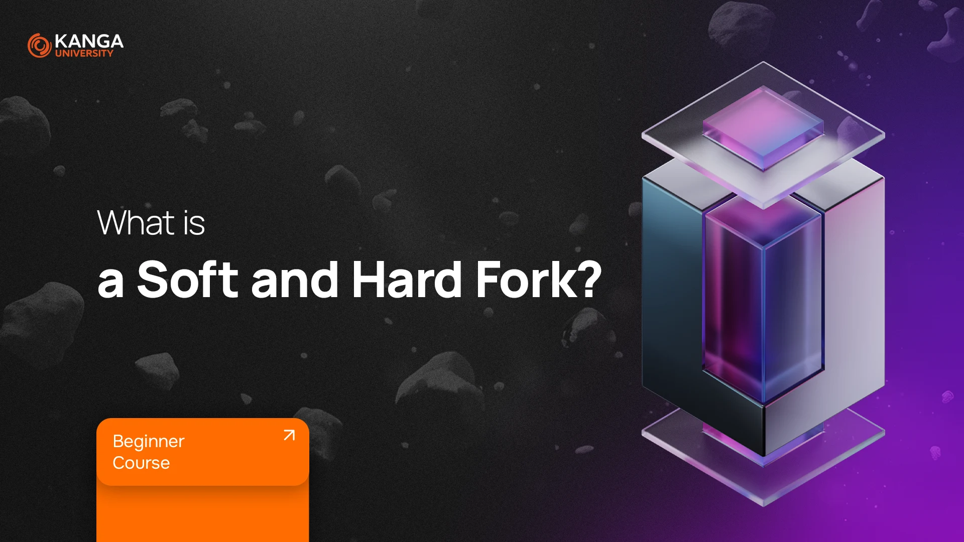 What is a Soft and Hard Fork