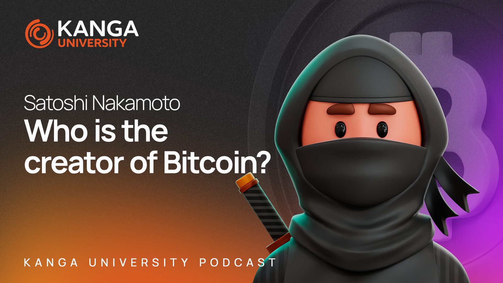 3 | Satoshi Nakamoto. Who is the creator of Bitcoin? - Kanga University